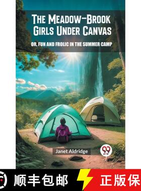 【3-4周达】Meadow-Brook Girls Under CanvasOr, Fun and Frolic in the Summer Camp (Edition2024) [9789363050211]