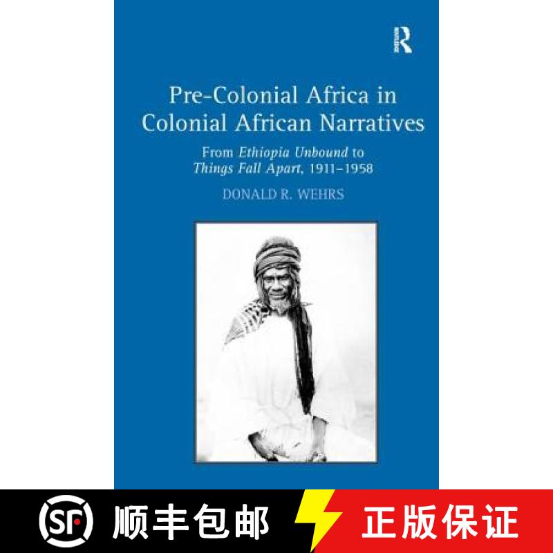 【3-4周达】Pre-Colonial Africa in Colonial African Narratives: From Ethiopia Unbound to Things Fall A... [9781138276093]