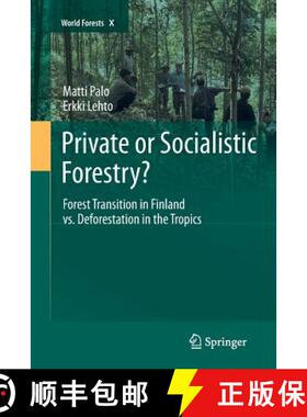 【3-4周达】Private or Socialistic Forestry? : Forest Transition in Finland vs. Deforestation in the T... [9789400795433]