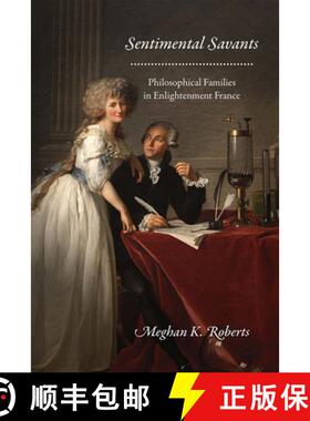 【3-4周达】Sentimental Savants: Philosophical Families in Enlightenment France [9780226384115]
