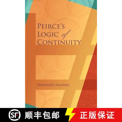 【3-4周达】Peirce's Logic of Continuity: A Conceptual and Mathematical Approach [9780983700494]
