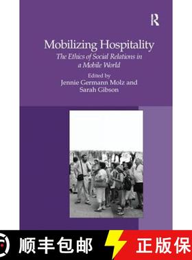 【3-4周达】Mobilizing Hospitality: The Ethics of Social Relations in a Mobile World [9781138250154]