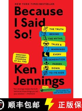 【3-4周达】Because I Said So!: The Truth Behind the Myths, Tales, and Warnings Every Generation Passe... [9781476706962]