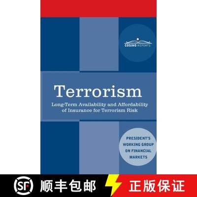 【3-4周达】Terrorism: Long-Term Availability and Affordability of Insurance for Terrorism Risk [9781646790258]
