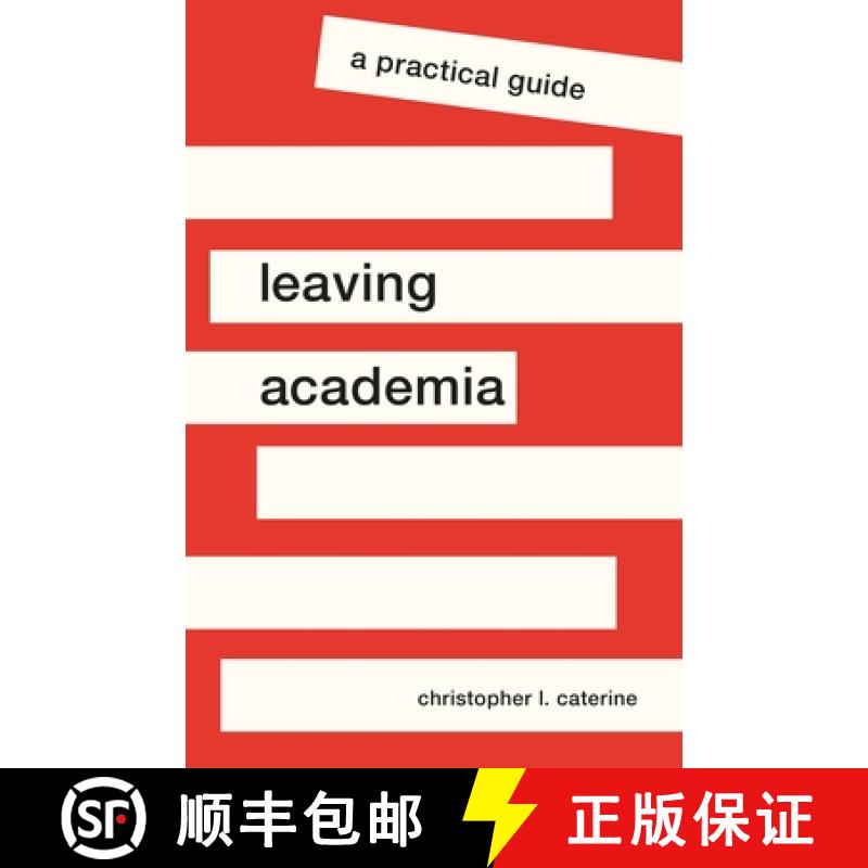 现货 离开学术界：实用指南 简装 Leaving Academia: A Practical Guide [9780691200194]