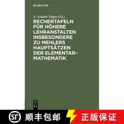 【3-4周达】精装 Rechentafeln fur hoehere Lehranstalten insbesondere zu Mehlers Hauptsatzen der Elemen... [9783112510292]