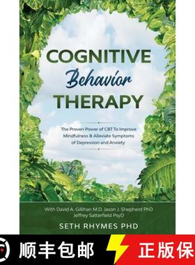 预订 Cognitive Behaviour Therapy: Discover The Proven Power of CBT To Improve Mindfulness & Alleviate... [9781913710026]