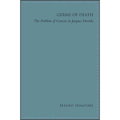 【4周达】Germs of Death : The Problem of Genesis in Jacques Derrida [9781438468471]