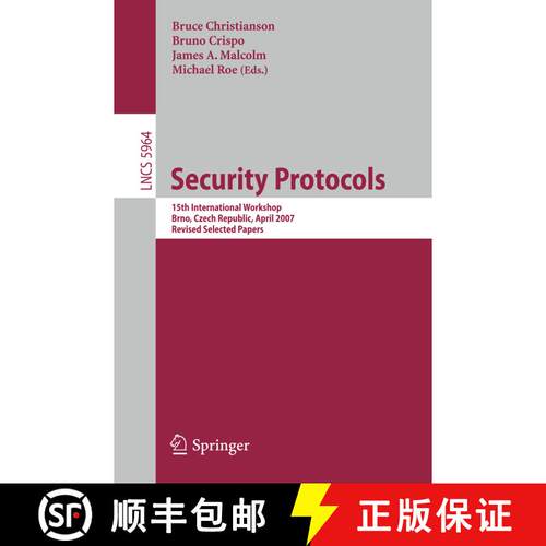 【3-4周达】Security Protocols: 15th International Workshop, Brno, Czech Republic, April 18-20, 2007. ... [9783642177729]