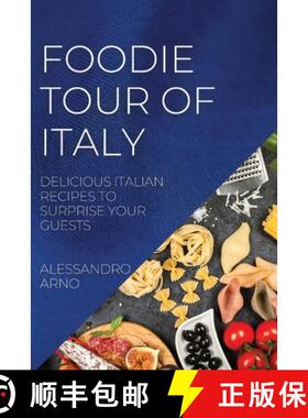 【3-4周达】FOODIE TOUR OF ITALY: DELICIOUS ITALIAN RECIPES TO SURPRISE YOUR GUESTS [9781804507353]