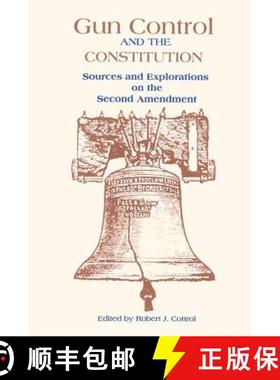 【3-4周达】Gun Control and the Constitution: The Courts, Congress, and the Second Amendment [9780815316664]