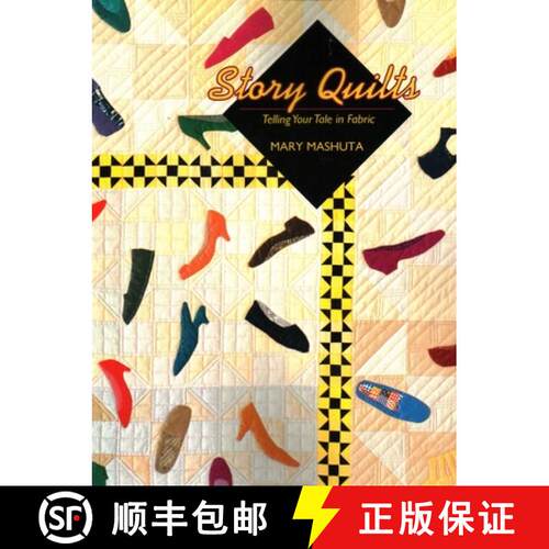 【3-4周达】Story Quilts: Telling Your Tale in Fabric [9780914881476]