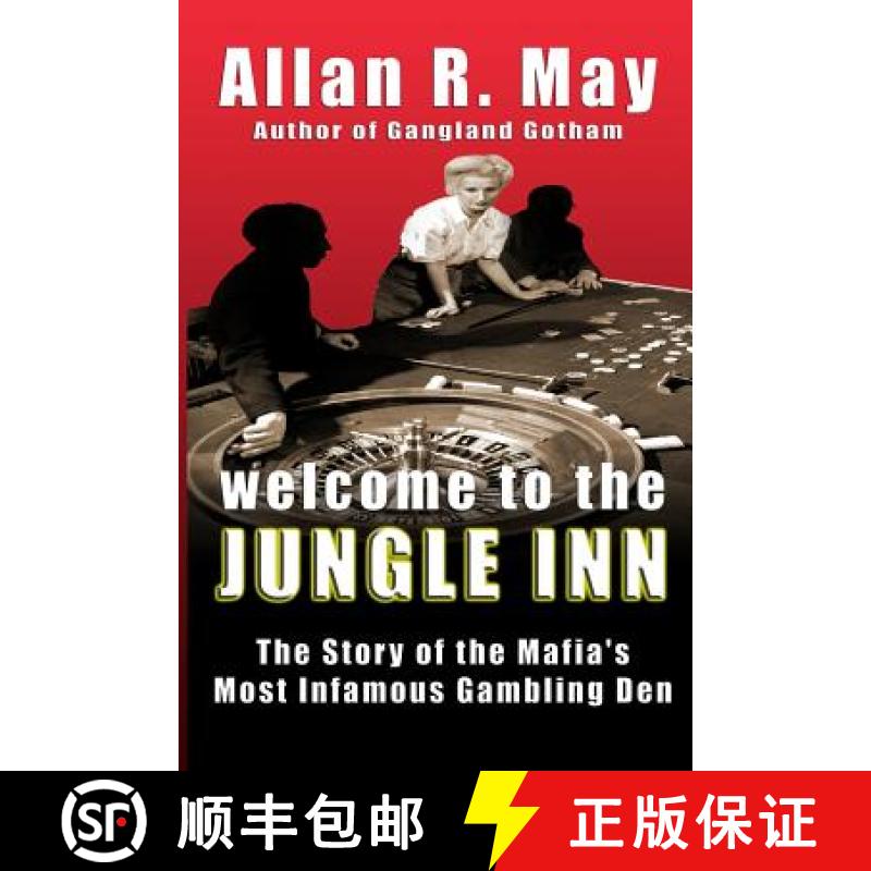 【3-4周达】Welcome to the Jungle Inn: The Story of the Mafia's Most Infamous Gambling Den [9780983703730]