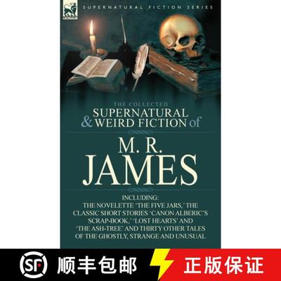 【3-4周达】The Collected Supernatural & Weird Fiction of M. R. James: The Novelette 'The Five Jars, '... [9780857064202]