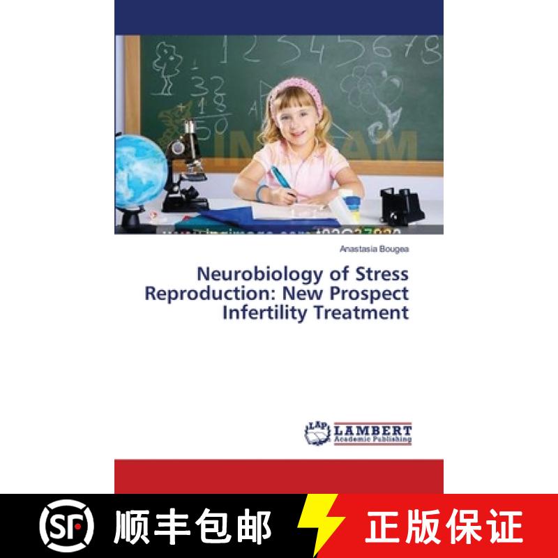 预订 Neurobiology of Stress Reproduction: New Prospect Infertility Treatment [9783659564628]