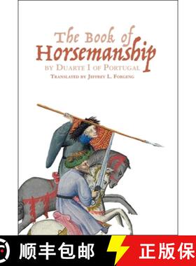【3-4周达】The Book of Horsemanship by Duarte I of Portugal [9781783271030]