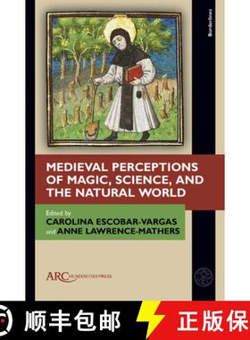 【3-4周达】Medieval Perceptions of Magic, Science, and the Natural World [9781802700411]