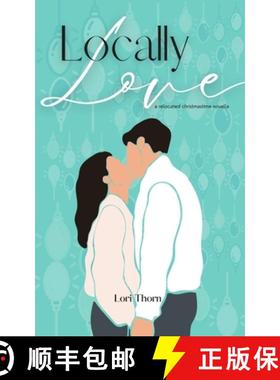 【3-4周达】Locally Love: A relocated Christmastime novella [9781960391025]
