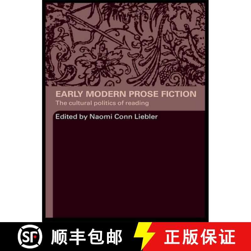 【3-4周达】Early Modern Prose Fiction: The Cultural Politics of Reading [9780415358408]