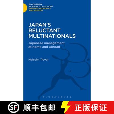 【3-4周达】Japan's Reluctant Multinationals: Japanese Management at Home and Abroad [9781780934945]