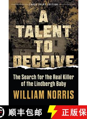 预订 A Talent to Deceive: The Search for the Real Killer of the Lindbergh Baby [9780744300260]