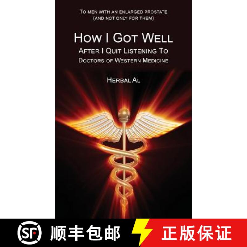 【2-3周达】To Men with an Enlarged Prostate (and Not Only for Them): How I Got Well After I Quit List... [9780991442805]