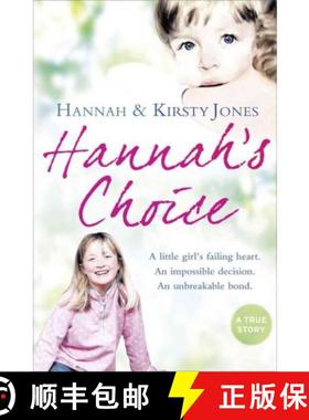 【3-4周达】Hannah's Choice: A Daughter's Love for Life. the Mother Who Let Her Make the Hardest Decis... [9780007342365]
