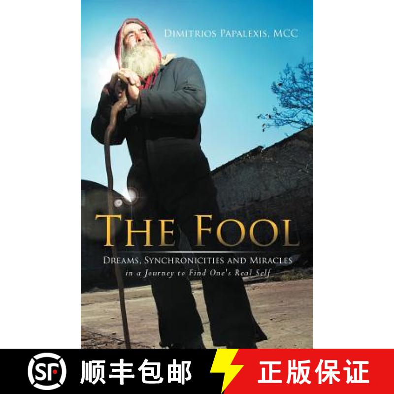 【2-3周达】The Fool: Dreams, Synchronicities and Miracles in a Journey to Find One's Real Self [9781452555904]