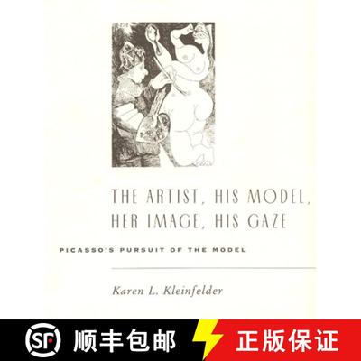 预订 The Artist, His Model, Her Image, His Gaze – Picasso`s Pursuit of the Model [9780226439839]