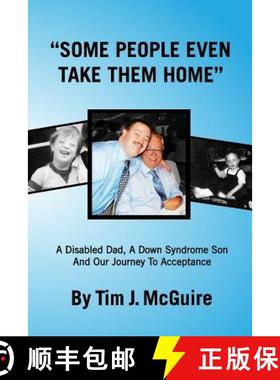 预订 Some People Even Take Them Home: A disabled dad, a Down syndrome son and our journey to acceptance [9780986201905]