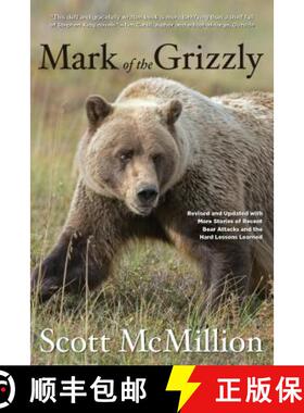 预订 Mark of the Grizzly: Revised And Updated With More Stories Of Recent Bear Attacks And The Hard L... [9780762773251]