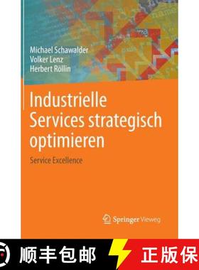 【3-4周达】Industrielle Services Strategisch Optimieren: Service Excellence [9783642364525]