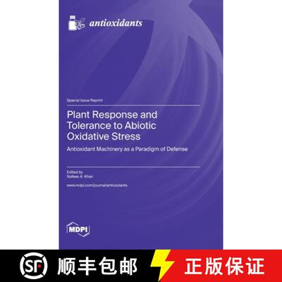 【3-4周达】Plant Response and Tolerance to Abiotic Oxidative Stress: Antioxidant Machinery as a Parad... [9783036577821]