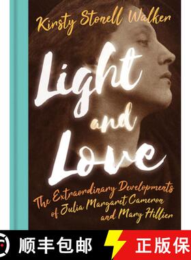 【3-4周达】Light and Love : The Extraordinary Developments of Julia Margaret Cameron and Mary Hillier [9781913491062]
