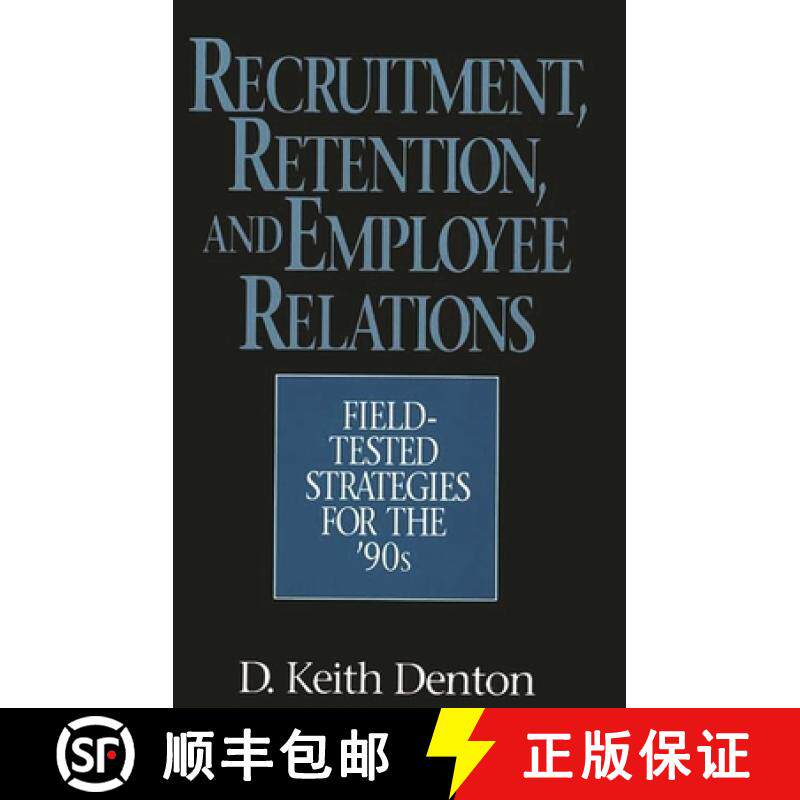 预订 Recruitment, Retention, and Employee Relations: Field-Tested Strategies for the '90s [9780899306612]