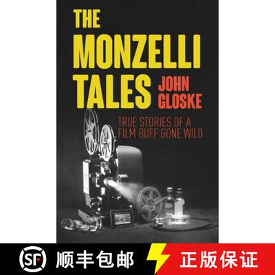 【3-4周达】The Monzelli Tales: True Stories of a Film Buff Gone Wild [9781662911712]