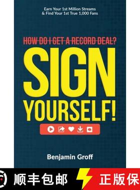 预订 How Do I Get A Record Deal? Sign Yourself!: Earn Your 1st Million Streams & Find Your 1st True 1... [9781734335415]