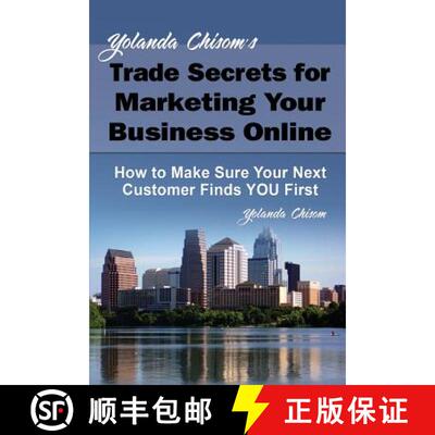 【3-4周达】Yolanda Chisom's Trade Secrets for Marketing Your Business Online: How to Make Sure Your N... [9781631640100]