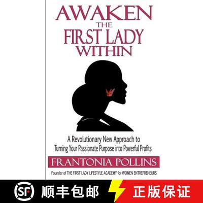 预订 Awaken the First Lady Within: A Revolutionary New Approach to Turning Your Passionate Purpose In... [9780615566016]