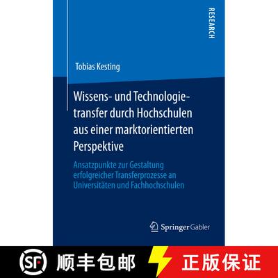 【3-4周达】Wissens- und Technologietransfer durch Hochschulen aus einer marktorientierten Perspektive... [9783658007188]