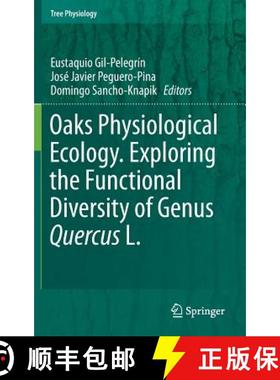 【3-4周达】Oaks Physiological Ecology. Exploring the Functional Diversity of Genus Quercus L. [9783319690988]