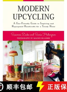 【3-4周达】Modern Upcycling: A User-Friendly Guide to Inspiring and Repurposed Handicrafts for a Tren... [9781629144139]