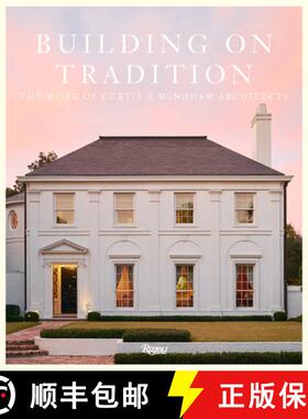 【3-4周达】Building on Tradition: The Work of Curtis & Windham Architects [9780847874286]