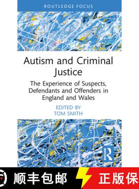 【3-4周达】Autism and Criminal Justice: The Experience of Suspects, Defendants and Offenders in Engla... [9781032164878]