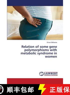 预订 Relation of some gene polymorphisms with metabolic syndrome in women [9783659757310]