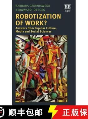 【3-4周达】Robotization of Work? - Answers from Popular Culture, Media and Social Sciences: Answers f... [9781800882478]