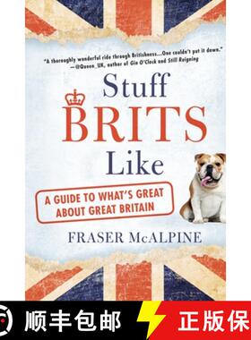 【3-4周达】Stuff Brits Like: A Guide to What's Great About Great Britain [9780425278413]