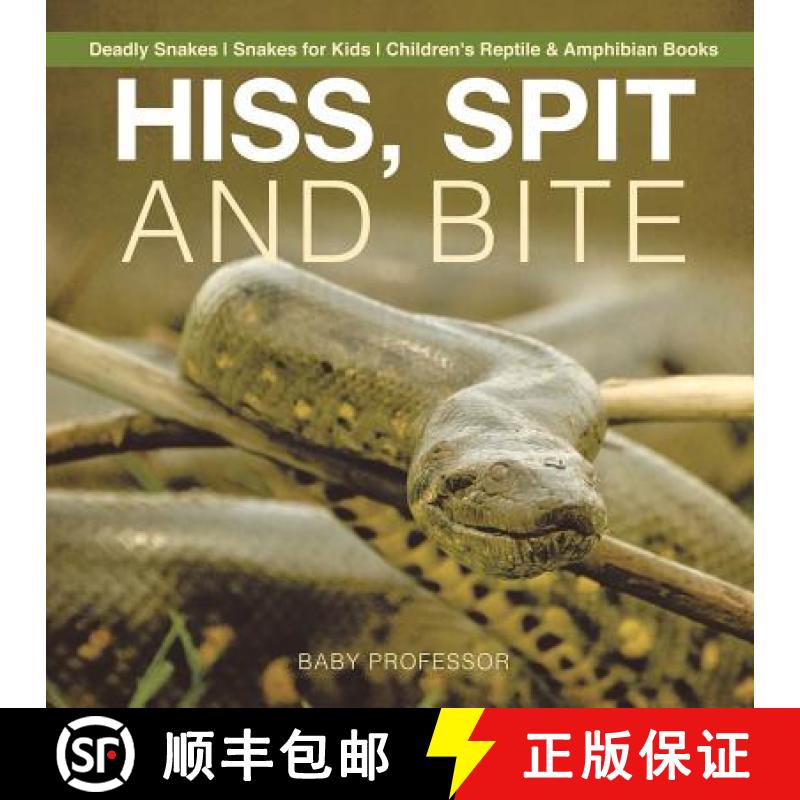 【3-4周达】Hiss, Spit and Bite - Deadly Snakes | Snakes for Kids | Children's Reptile & Amphibian Books [9781541917200]