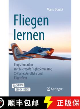 【3-4周达】Fliegen Lernen: Flugsimulation Mit Microsoft Flight Simulator, X-Plane, Aeroflyfs Und Flig... [9783658324810]