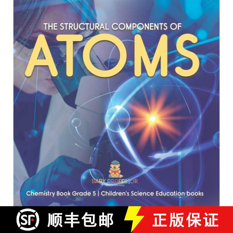 【3-4周达】The Structural Components of Atoms | Chemistry Book Grade 5 | Children's Science Education... [9781541959958]